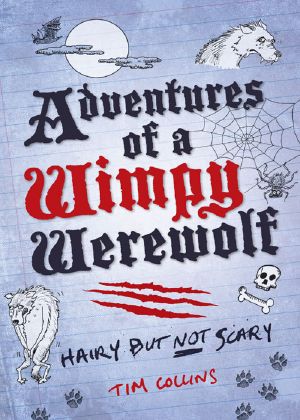 [Diary of a Wimpy Vampire 03] • Adventures of a Wimpy Werewolf · Hairy But Not Scary